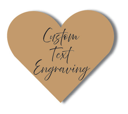 Heart Shape - Custom Laser Engraved Text